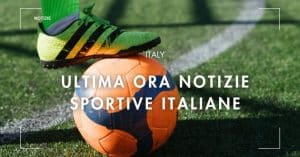 Ultima ora notizie sportive italiane