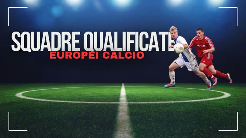 Squadre qualificate Europei calcio