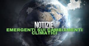 Notizie Emergenti Sui Cambiamenti Climatici